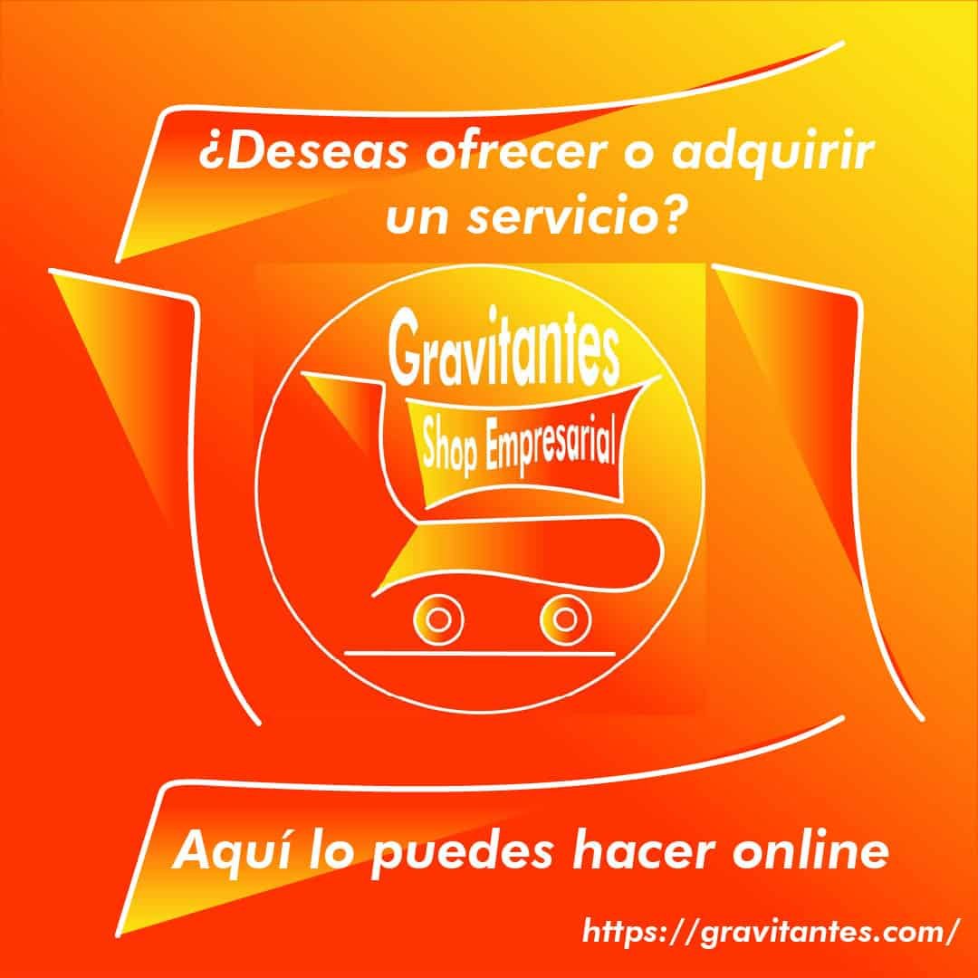 Te brindamos la posibildiad para vender o comprar servicios en el comercio electrónico del Shop Empresarial de Gravitantes.
